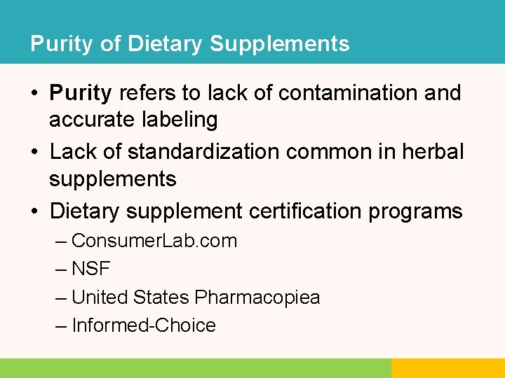 Purity of Dietary Supplements • Purity refers to lack of contamination and accurate labeling