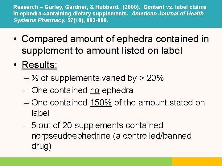 Research – Gurley, Gardner, & Hubbard. (2000). Content vs. label claims in ephedra-containing dietary