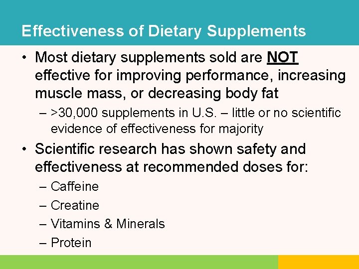 Effectiveness of Dietary Supplements • Most dietary supplements sold are NOT effective for improving