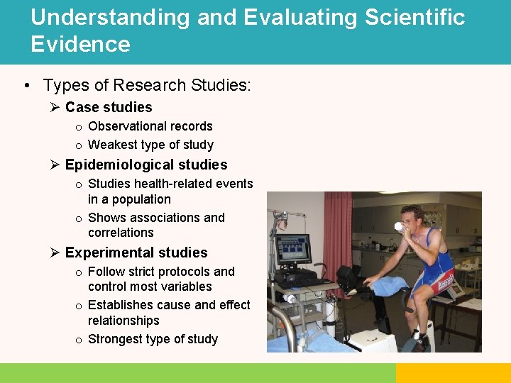 Understanding and Evaluating Scientific Evidence • Types of Research Studies: Ø Case studies o