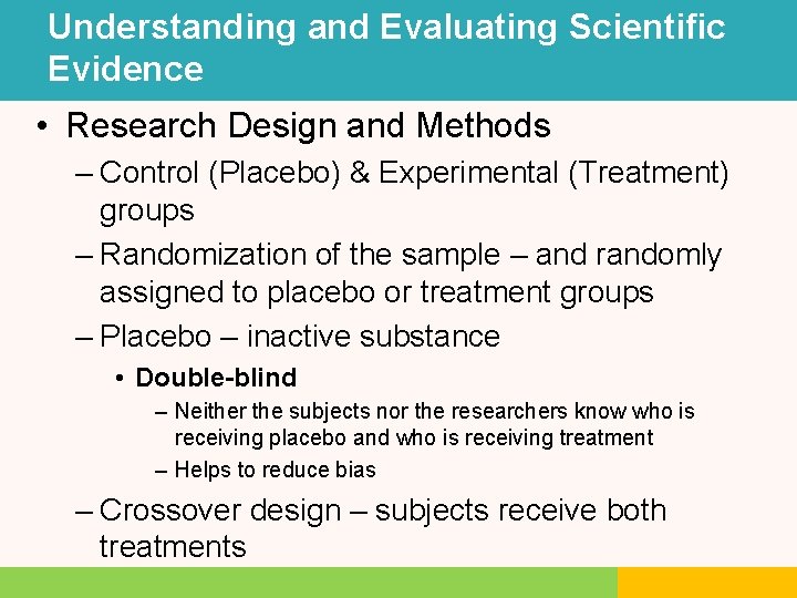 Understanding and Evaluating Scientific Evidence • Research Design and Methods – Control (Placebo) &