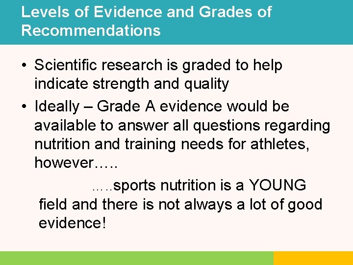 Levels of Evidence and Grades of Recommendations • Scientific research is graded to help