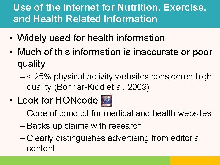 Use of the Internet for Nutrition, Exercise, and Health Related Information • Widely used