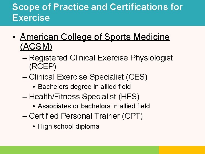 Scope of Practice and Certifications for Exercise • American College of Sports Medicine (ACSM)