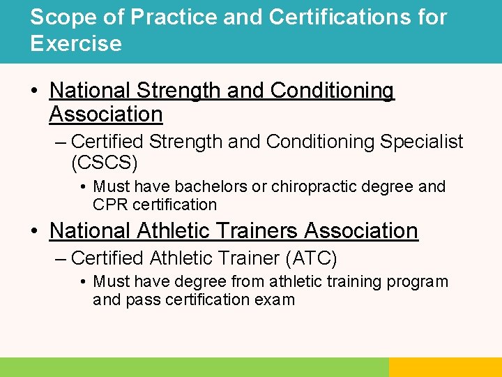 Scope of Practice and Certifications for Exercise • National Strength and Conditioning Association –