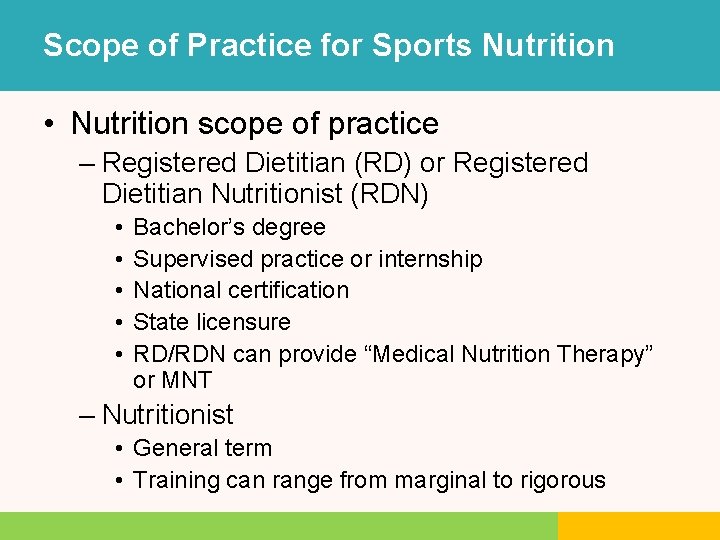 Scope of Practice for Sports Nutrition • Nutrition scope of practice – Registered Dietitian