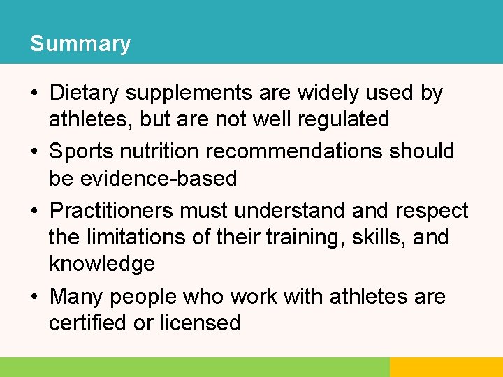 Summary • Dietary supplements are widely used by athletes, but are not well regulated