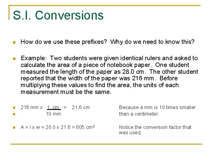 S. I. Conversions n How do we use these prefixes? Why do we need