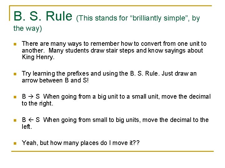 B. S. Rule (This stands for “brilliantly simple”, by the way) n There are