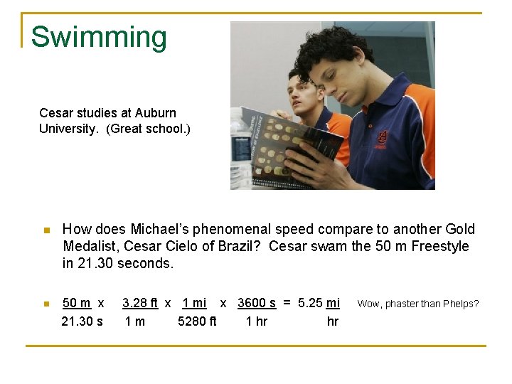 Swimming Cesar studies at Auburn University. (Great school. ) n How does Michael’s phenomenal