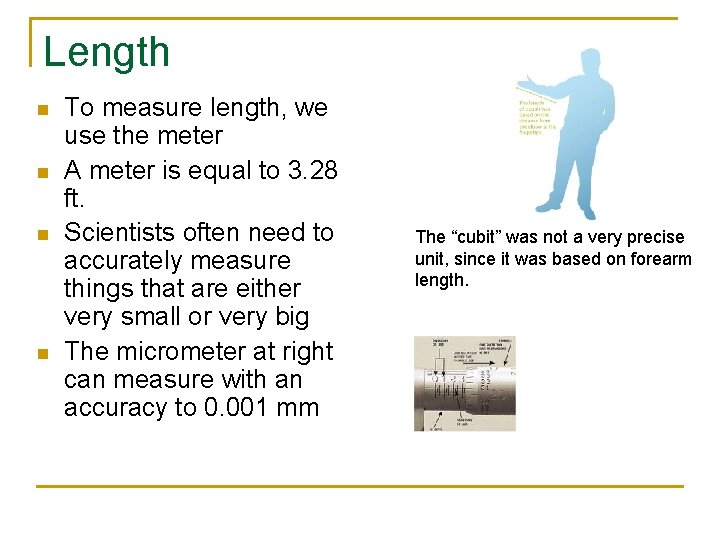 Length n n To measure length, we use the meter A meter is equal
