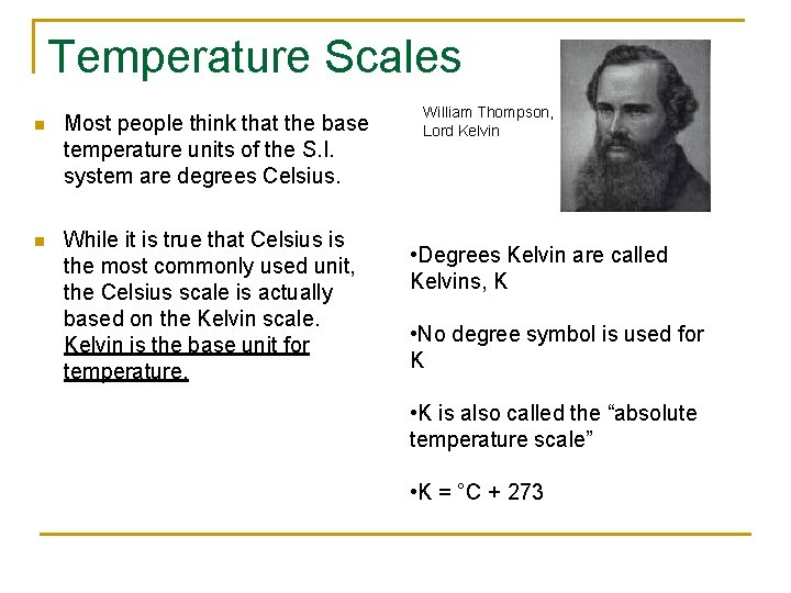 Temperature Scales n Most people think that the base temperature units of the S.