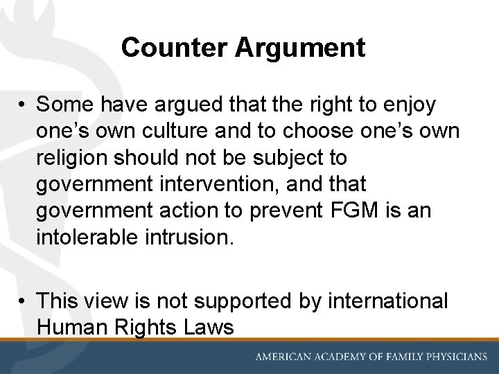 Counter Argument • Some have argued that the right to enjoy one’s own culture