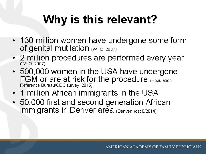 Why is this relevant? • 130 million women have undergone some form of genital