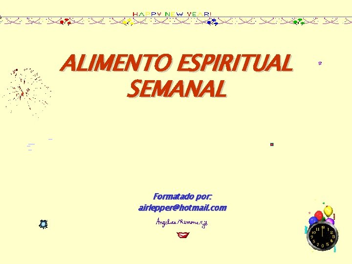 ALIMENTO ESPIRITUAL SEMANAL Formatado por: airlepper@hotmail. com 