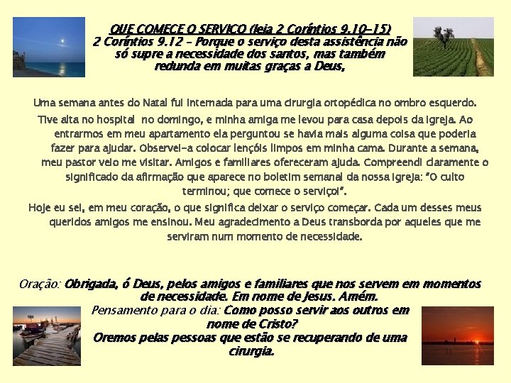 QUE COMECE O SERVIÇO (leia 2 Coríntios 9. 10 -15) 2 Coríntios 9. 12