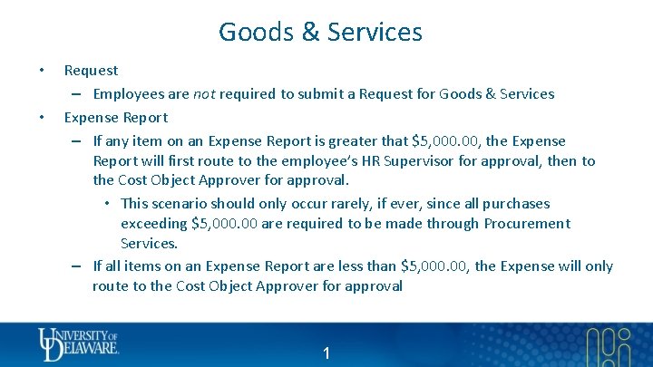 Goods & Services • • Request – Employees are not required to submit a