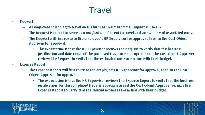 Travel • • Request – All employees planning to travel on UD business must