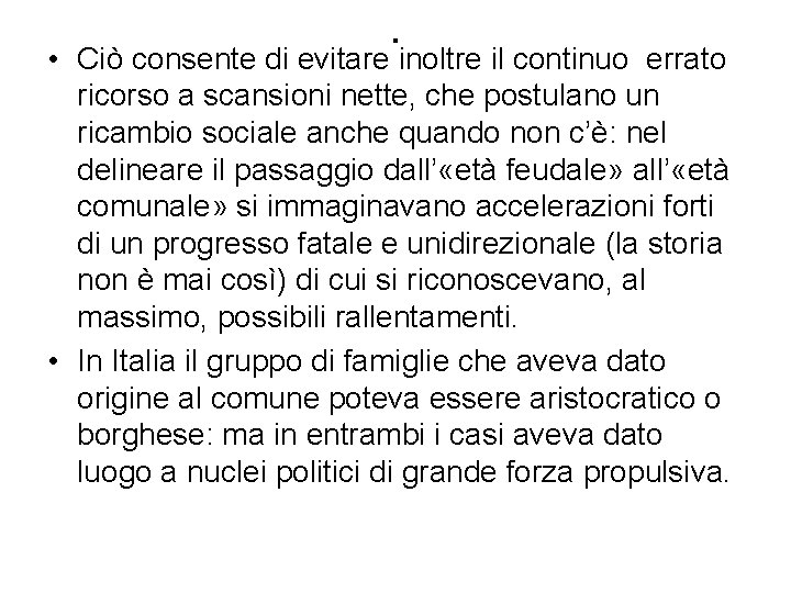 . • Ciò consente di evitare inoltre il continuo errato ricorso a scansioni nette,