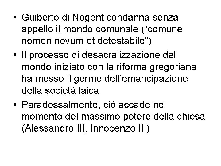  • Guiberto di Nogent condanna senza appello il mondo comunale (“comune nomen novum