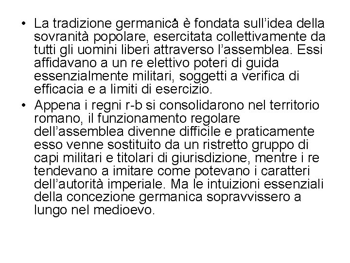  • . La tradizione germanica è fondata sull’idea della sovranità popolare, esercitata collettivamente