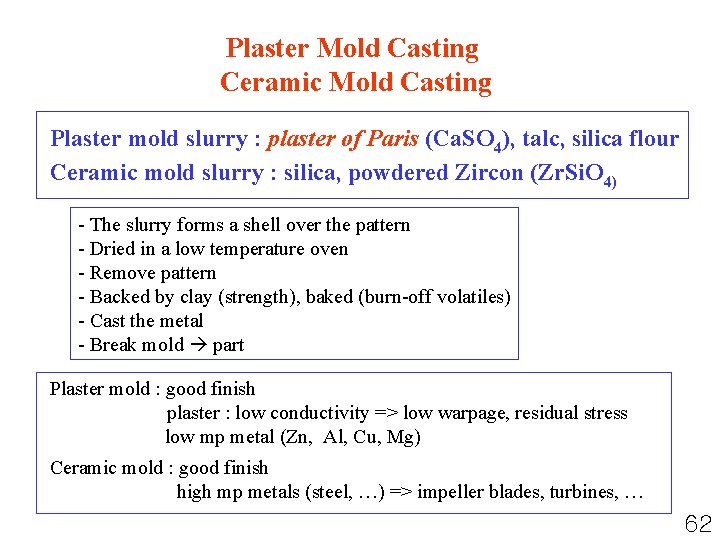 Plaster Mold Casting Ceramic Mold Casting Plaster mold slurry : plaster of Paris (Ca.