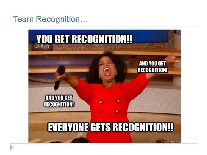 Team Recognition… 