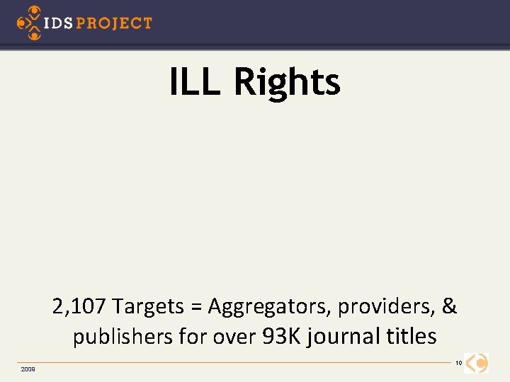 ILL Rights 2, 107 Targets = Aggregators, providers, & publishers for over 93 K
