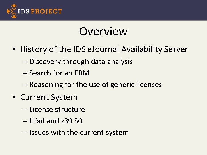 Overview • History of the IDS e. Journal Availability Server – Discovery through data