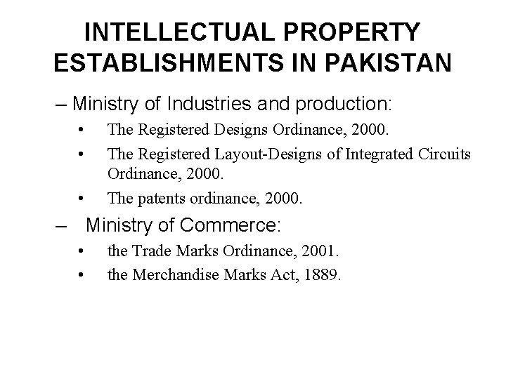 INTELLECTUAL PROPERTY ESTABLISHMENTS IN PAKISTAN – Ministry of Industries and production: • • •