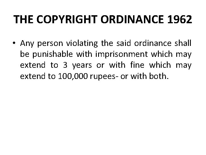 THE COPYRIGHT ORDINANCE 1962 • Any person violating the said ordinance shall be punishable