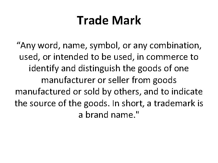 Trade Mark “Any word, name, symbol, or any combination, used, or intended to be