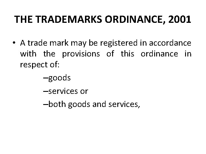 THE TRADEMARKS ORDINANCE, 2001 • A trade mark may be registered in accordance with