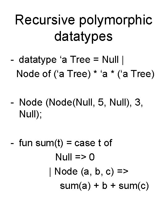 Recursive polymorphic datatypes - datatype ‘a Tree = Null | Node of (‘a Tree)