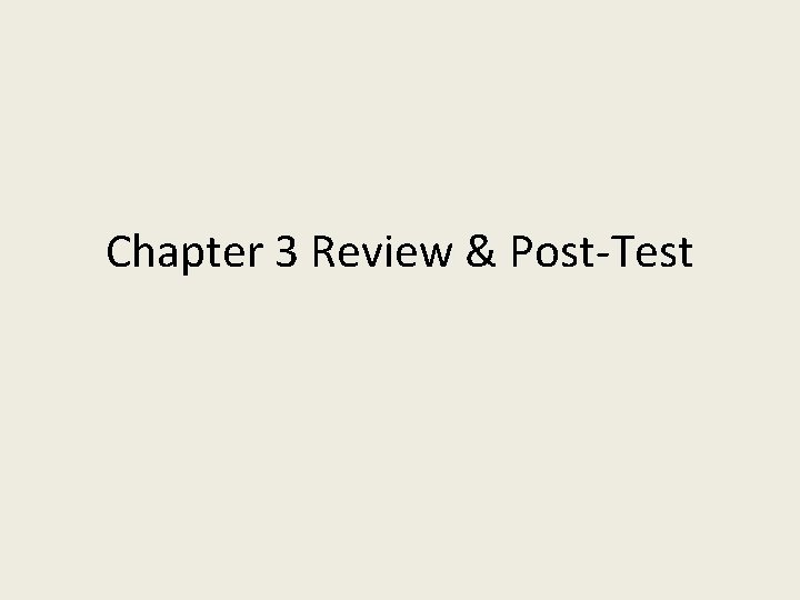 Chapter 3 Review & Post-Test 