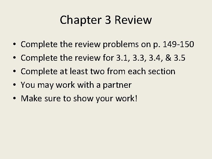 Chapter 3 Review • • • Complete the review problems on p. 149 -150