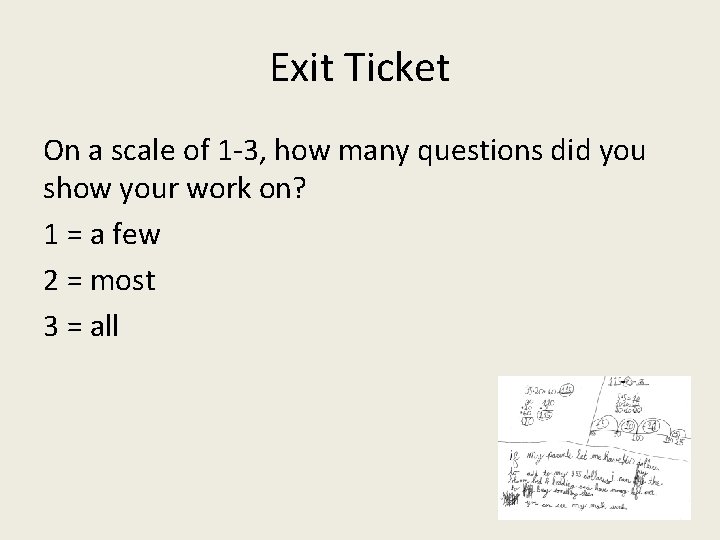Exit Ticket On a scale of 1 -3, how many questions did you show