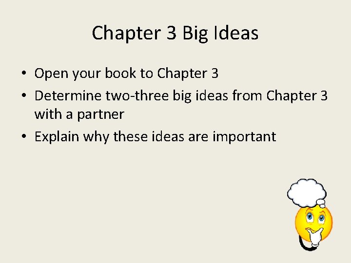 Chapter 3 Big Ideas • Open your book to Chapter 3 • Determine two-three