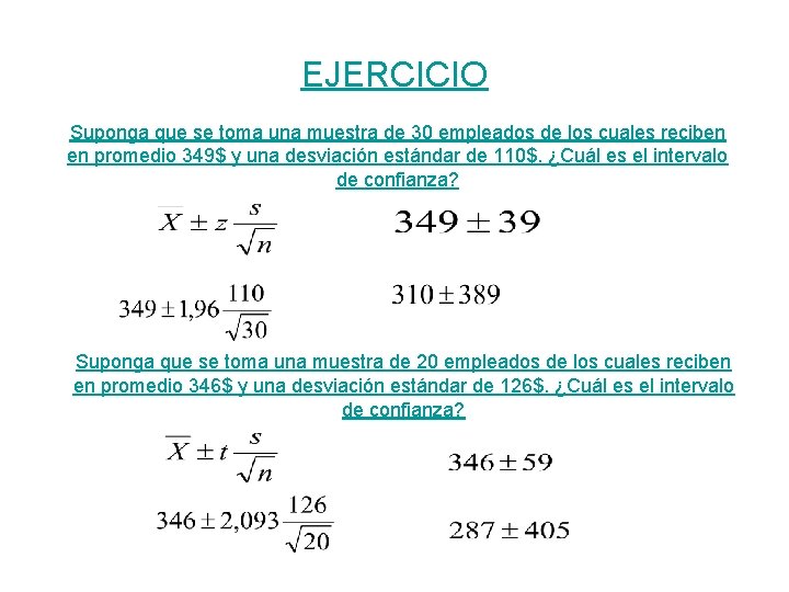 EJERCICIO Suponga que se toma una muestra de 30 empleados de los cuales reciben