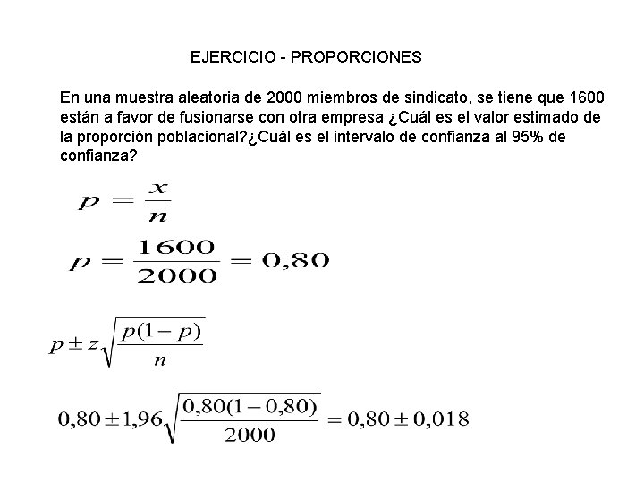 EJERCICIO - PROPORCIONES En una muestra aleatoria de 2000 miembros de sindicato, se tiene