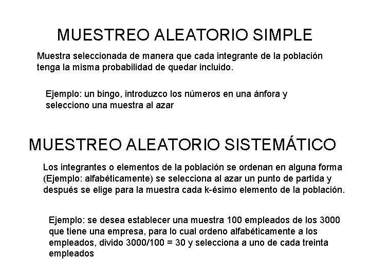 MUESTREO ALEATORIO SIMPLE Muestra seleccionada de manera que cada integrante de la población tenga MUESTREO ALEATORIO SIMPLE Muestra seleccionada de manera que cada integrante de la población tenga