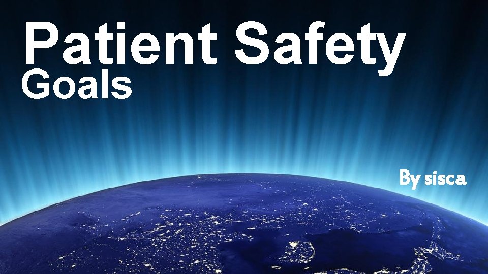 Patient Safety Goals By sisca 