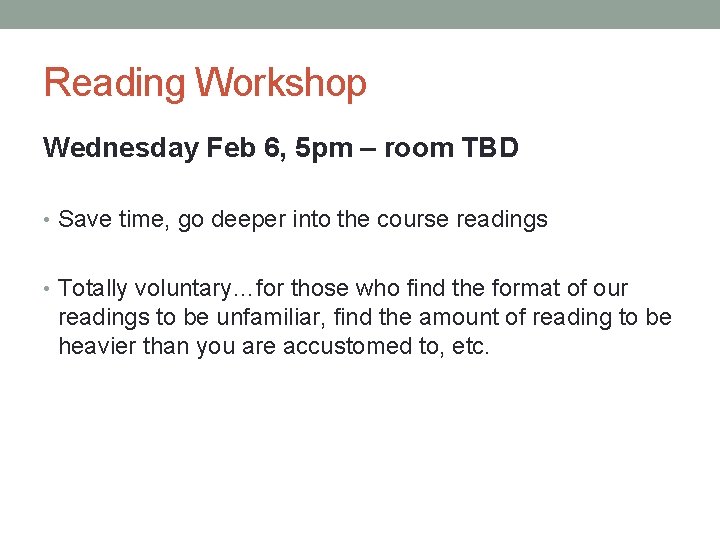 Reading Workshop Wednesday Feb 6, 5 pm – room TBD • Save time, go