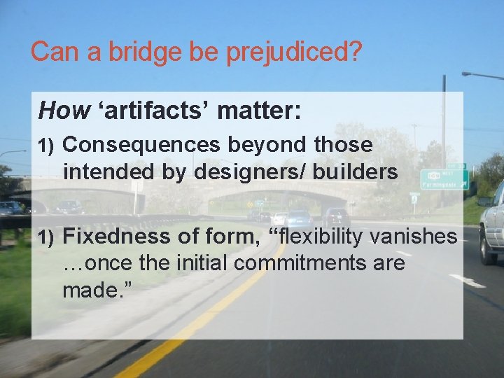 Can a bridge be prejudiced? How ‘artifacts’ matter: 1) Consequences beyond those intended by