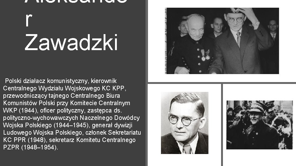 Aleksande r Zawadzki Polski działacz komunistyczny, kierownik Centralnego Wydziału Wojskowego KC KPP, przewodniczący tajnego