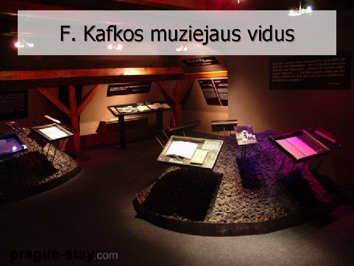 F. Kafkos muziejaus vidus 