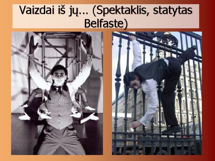 Vaizdai iš jų. . . (Spektaklis, statytas Belfaste) 
