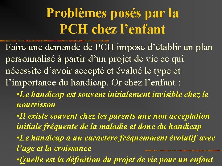 Problèmes posés par la PCH chez l’enfant Faire une demande de PCH impose d’établir