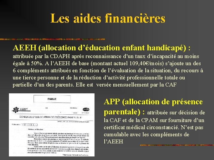 Les aides financières AEEH (allocation d’éducation enfant handicapé) : attribuée par la CDAPH après