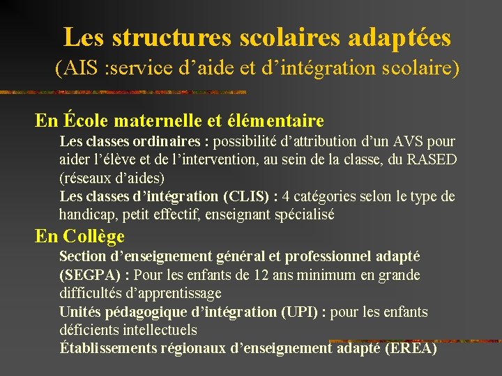 Les structures scolaires adaptées (AIS : service d’aide et d’intégration scolaire) En École maternelle